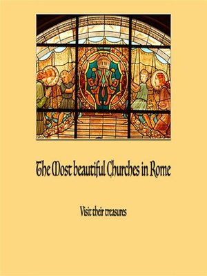 cover image of The Most Beautiful Churches In Rome--Jubilee 2015